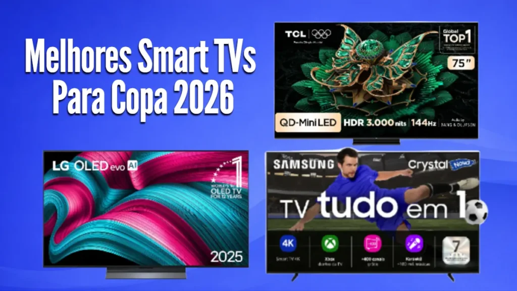 Melhores Smart TVs para Copa 2026